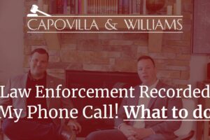 law enforcement recorded my phone call! what to do